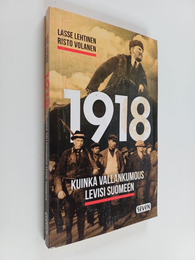 Lasse Lehtinen : 1918 : Kuinka vallankumous levisi Suomeen