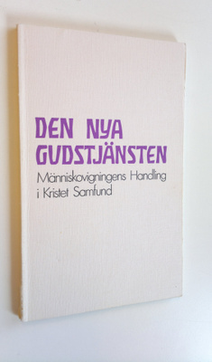 Kurt von Wistinghausen : Den nya gudstjänsten : Människov...