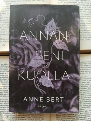 Anne Bert - Annan itseni kuolla (sid.)