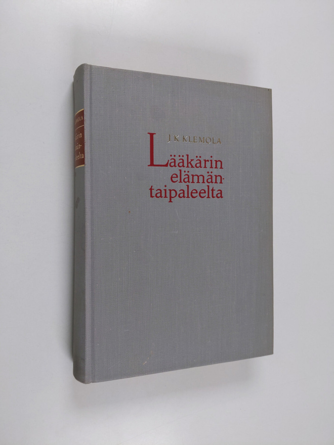 J. K. Klemola : Lääkärin elämäntaipaleelta