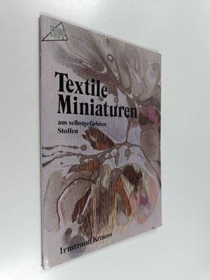 Irmtraud Krauss : Textile Miniaturen aus selbstgefärbten ...