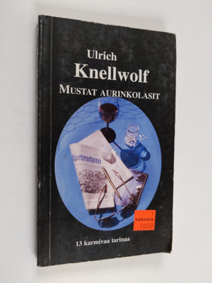Ulrich Knellwolf : Mustat aurinkolasit : 13 karmivaa tarinaa