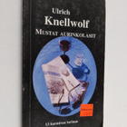 Ulrich Knellwolf : Mustat aurinkolasit : 13 karmivaa tarinaa - pikkukuva 1