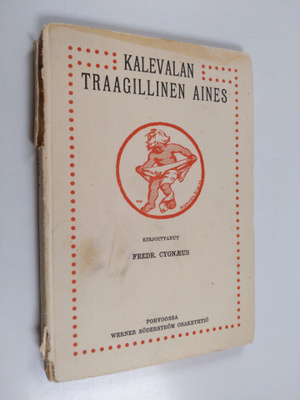 Fredrik Cygnaeus : Kalevalan traagillinen aines