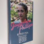 Jayne Anne Phillips : Koneunia ; Valitut novellit kokoelm... - pikkukuva 1