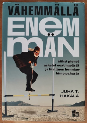 Juha T. Hakala: Vähemmällä enemmän
