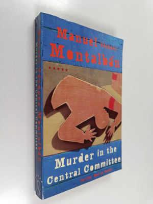 Manuel Vazquez Montalban : Murder in the Central Committee