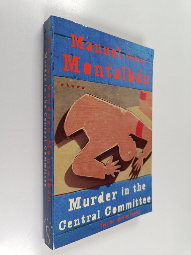 Manuel Vazquez Montalban : Murder in the Central Committee