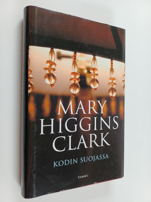 Mary Higgins Clark : Kodin suojassa