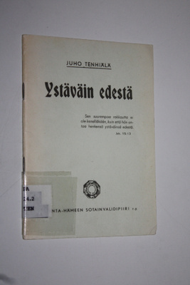 Juho Tenhiälä : Ystäväin edestä (tekijän omiste)