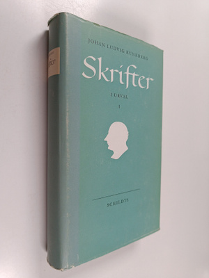 Johan Ludvig Runeberg : Skrifter i urval 1