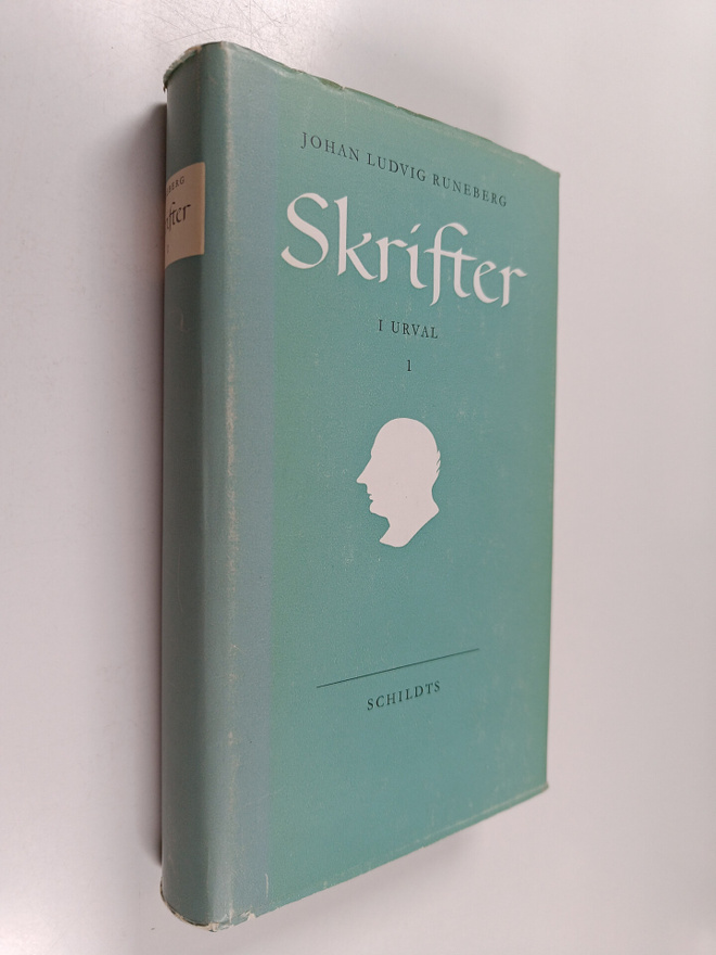 Johan Ludvig Runeberg : Skrifter i urval 1