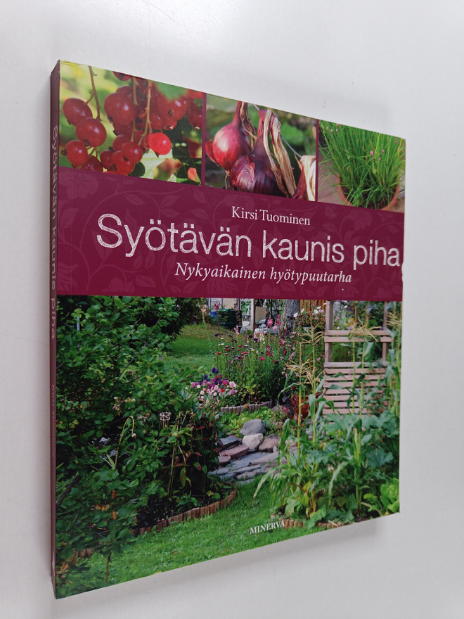 Kirsi Tuominen : Syötävän kaunis piha