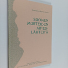 Raimo (toim.) Jussila : Suomen murteiden aineslähteitä (s... - pikkukuva 1
