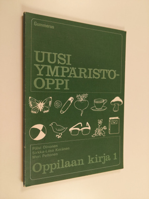 Päivi Oinonen ym. : Uusi ympäristöoppi : Oppilaan kirja 1