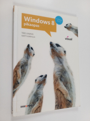 Tero Linjama ym. : Windows 8 : pikaopas