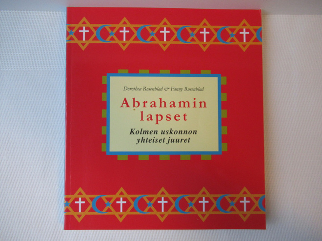 ABRAHAMIN LAPSET - KOLMEN USKONNON YHTEISET JUURET