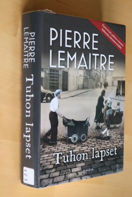 Pierre Lemaitre : Tuhon lapset ( 1.p. 2010 k.po )