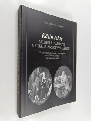 Kirsi Vainio-Korhonen : Käsin tehty - miehelle ammatti, n...