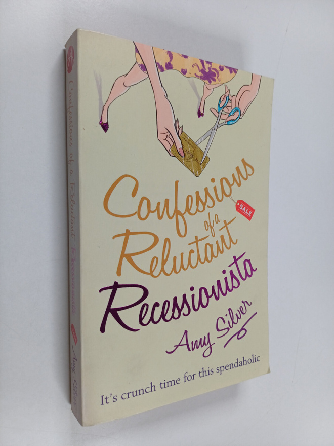 Amy Silver : Confessions of a Reluctant Recessionista