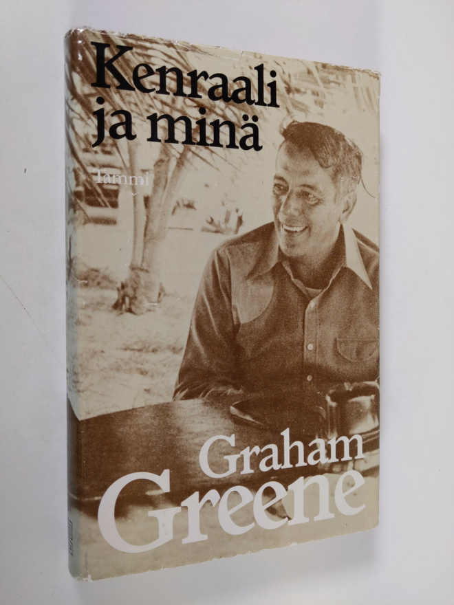 Graham Greene : Kenraali ja minä : kertomus ystävystymisestä