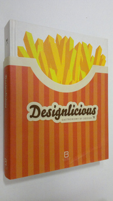 Designlicious : gastronomy by design