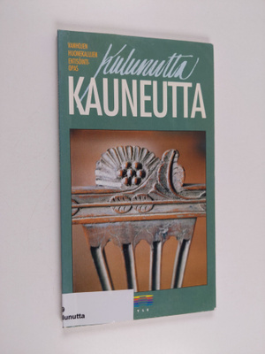 Elina (toim.) Saksala : Kulunutta kauneutta : vanhojen hu...