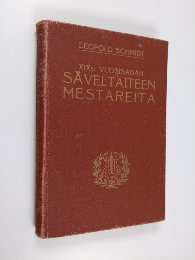 Leopold Schmidt : XIX:n vuosisadan säveltaiteen mestareit...