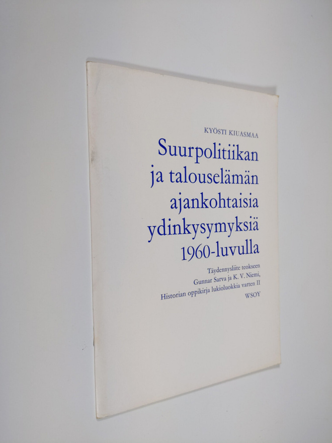 Kyösti Kiuasmaa : Suurpolitiikan ja talouselämän ajankoht...
