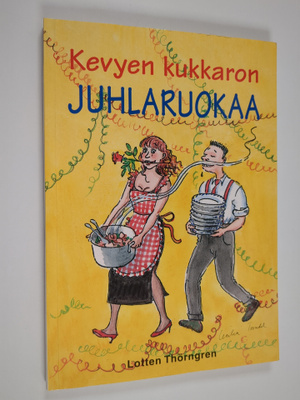 Lotten Thörngren : Kevyen kukkaron juhlaruokaa