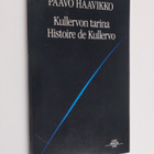 Paavo Haavikko : Kullervon tarina : moniääninen monologi ... - pikkukuva 1