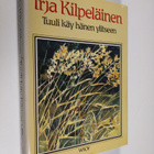 Irja Kilpeläinen : Tuuli käy hänen ylitseen - pikkukuva 1