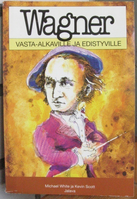 Wagner vasta-alkaville ja edistyville. 175 s. 1997.