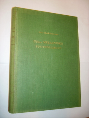 Olli Heikinheimo: USA:n MEKAANINEN PUUTEOLLISUUS (1.p.1953)