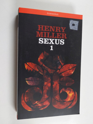 Henry Miller : Ruusuinen ristiinnaulitseminen 1 : Sexus I