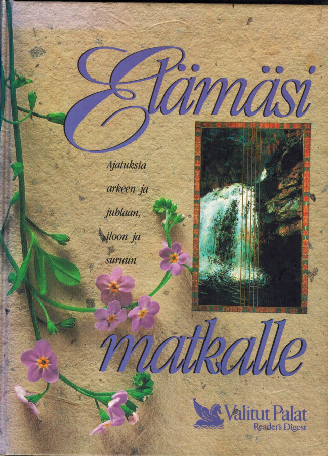 Elämäsi Matkalle - toim.Kaija Valkonen/Valitut Palat