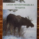 LAVIAN METSÄSTYSSEURA R.Y. 70 VUOTTA (1932-2002) - pikkukuva 1