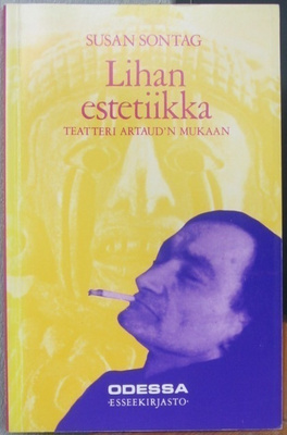Susan Sontag: Lihan estetiikka, Odessa 1986. 95 s.