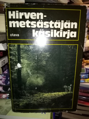 Haakana (Toim.) : Hirvenmetsästäjän käsikirja ( SIS POSTIKUL