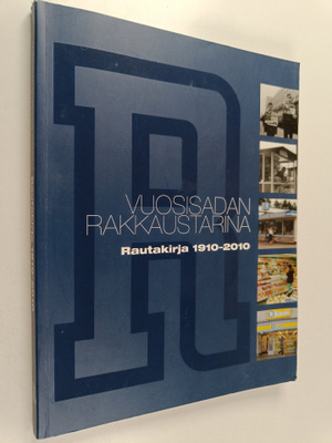 Isto Mikkonen : Vuosisadan rakkaustarina : Rautakirja 191...
