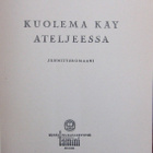 Kirsti Porras: Kuolema käy ateljeessa, Tammi 1944. 138 s. - pikkukuva 4
