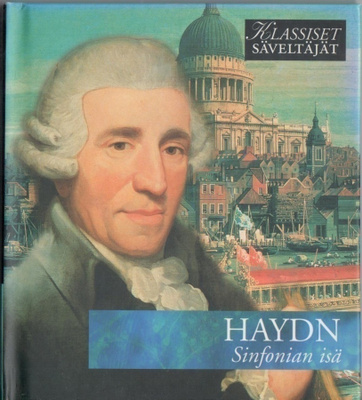 Klassiset säveltäjät - HAYDN - Sinfonian isä CD