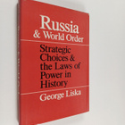 George Liska : Russia and world order strategic choices a... - pikkukuva 1