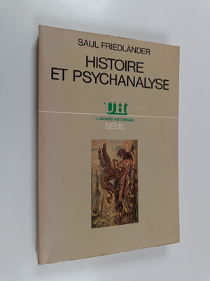 Saul Friedländer : Histoire et psychanalyse