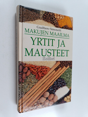 Gualtiero Simonetti : Yrtit ja mausteet : makujen maailma