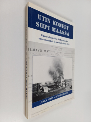 Jukka Vesen : Utin koneet siipi maassa : Utissa toimineid...