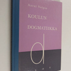 Aarni Voipio : Koulun dogmatiikka - pikkukuva 1