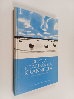 Runua ja tarinoota kranniilta : yli saralta kriivarilta