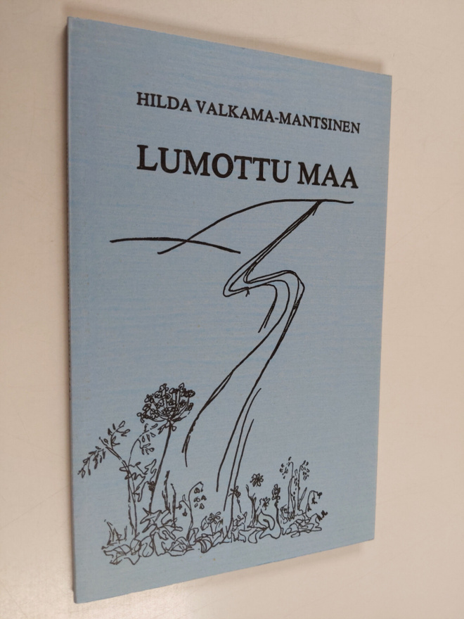 Hilda Valkama-Mantsinen : Lumottu maa