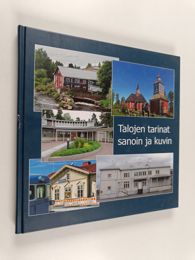 Talojen tarinat sanoin ja kuvin : sivuja oulaistelaiseen ...